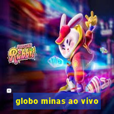 globo minas ao vivo